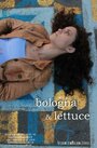 Фильм «Bologna & Lettuce» смотреть онлайн фильм в хорошем качестве 720p