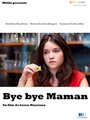 Фильм «Bye Bye Maman» смотреть онлайн фильм в хорошем качестве 720p