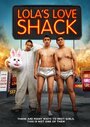 Фильм «Lola's Love Shack» смотреть онлайн фильм в хорошем качестве 720p