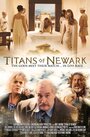 Фильм «Titans of Newark» смотреть онлайн фильм в хорошем качестве 720p