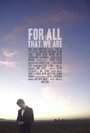 «For All That We Are» трейлер фильма в хорошем качестве 1080p