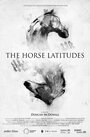 «The Horse Latitudes» трейлер фильма в хорошем качестве 1080p