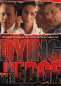 Фильм «Dying on the Edge» смотреть онлайн фильм в хорошем качестве 720p