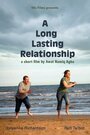 «A Long Lasting Relationship» трейлер фильма в хорошем качестве 1080p