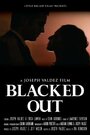 Фильм «Blacked Out» смотреть онлайн фильм в хорошем качестве 1080p