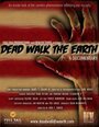 «Dead Walk the Earth» трейлер фильма в хорошем качестве 1080p