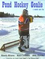 Фильм «Pond Hockey Goalie» смотреть онлайн фильм в хорошем качестве 1080p