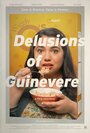 Фильм «Delusions of Guinevere» смотреть онлайн фильм в хорошем качестве 720p