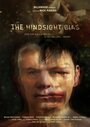 Фильм «The Hindsight Bias» скачать бесплатно в хорошем качестве без регистрации и смс 1080p