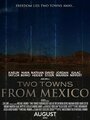 «Two Towns from Mexico» трейлер фильма в хорошем качестве 1080p