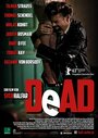 Фильм «Dead» смотреть онлайн фильм в хорошем качестве 720p