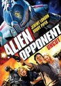 Фильм «Alien Opponent» смотреть онлайн фильм в хорошем качестве 720p