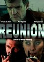 Фильм «Reunion» смотреть онлайн фильм в хорошем качестве 1080p