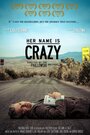 Фильм «Her Name Is Crazy» смотреть онлайн фильм в хорошем качестве 720p