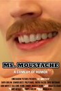 Фильм «Ms. Moustache» смотреть онлайн фильм в хорошем качестве 720p