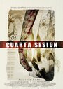 Фильм «Cuarta sesión» смотреть онлайн фильм в хорошем качестве 720p