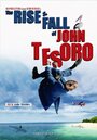 Фильм «The Rise and Fall of John Tesoro» смотреть онлайн фильм в хорошем качестве 720p