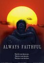 «Always Faithful» кадры фильма в хорошем качестве