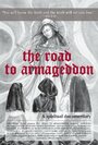 Фильм «The Road to Armageddon: A Spiritual Documentary» смотреть онлайн фильм в хорошем качестве 720p