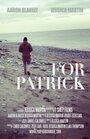 «For Patrick» трейлер фильма в хорошем качестве 1080p