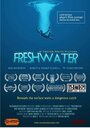 Фильм «Freshwater» смотреть онлайн фильм в хорошем качестве 720p