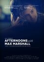 Фильм «Afternoons with Max Marshall» смотреть онлайн фильм в хорошем качестве 1080p