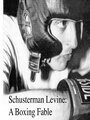 Фильм «Schusterman Levine: A Boxing Fable» смотреть онлайн фильм в хорошем качестве 720p