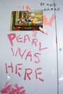 Фильм «Pearl Was Here» смотреть онлайн фильм в хорошем качестве 720p