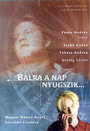 Фильм «Balra a nap nyugszik» скачать бесплатно в хорошем качестве без регистрации и смс 1080p