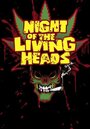 Night of the Living Heads (2010)