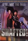 Фильм «Shafted!» смотреть онлайн фильм в хорошем качестве 720p