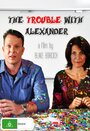 Фильм «The Trouble with Alexander» смотреть онлайн фильм в хорошем качестве 720p