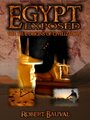 Egypt Exposed: The True Origins of Civilization