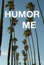 Фильм «Humor Me» скачать бесплатно в хорошем качестве без регистрации и смс 1080p