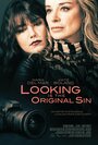 Фильм «Looking Is the Original Sin» смотреть онлайн фильм в хорошем качестве 720p