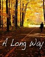 Фильм «A Long Way Off» смотреть онлайн фильм в хорошем качестве 720p