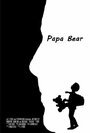 Фильм «Papa Bear» смотреть онлайн фильм в хорошем качестве 1080p