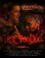 Фильм «True Voodoo» смотреть онлайн фильм в хорошем качестве 1080p