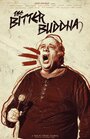 Фильм «The Bitter Buddha» скачать бесплатно в хорошем качестве без регистрации и смс 1080p