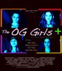 Фильм «The OG Girls» смотреть онлайн фильм в хорошем качестве 720p