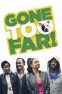 Фильм «Gone Too Far» смотреть онлайн фильм в хорошем качестве 1080p