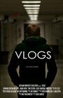 Фильм «Vlogs» смотреть онлайн фильм в хорошем качестве 720p