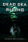 «Dead Sea Rising» трейлер фильма в хорошем качестве 1080p