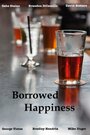 Фильм «Borrowed Happiness» смотреть онлайн фильм в хорошем качестве 720p