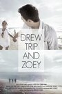 Фильм «Drew, Trip and Zoey» смотреть онлайн фильм в хорошем качестве 720p