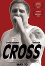 Фильм «Cross» смотреть онлайн фильм в хорошем качестве 720p