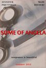 Фильм «Some of Angela» смотреть онлайн фильм в хорошем качестве 1080p