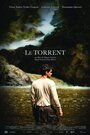 Фильм «Le torrent» смотреть онлайн фильм в хорошем качестве 720p