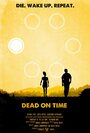 Фильм «Dead on Time» смотреть онлайн фильм в хорошем качестве 1080p