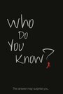 Фильм «Who Do You Know?» смотреть онлайн фильм в хорошем качестве 720p